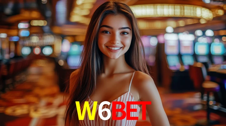 Explore as vantagens do W6BET: serviço profissional e confiabilidade